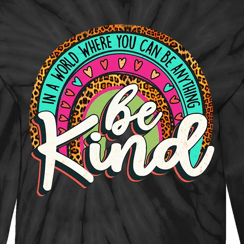 In A World Where You Can Be Any Thing Be Kind Retro Tie-Dye Long Sleeve Shirt