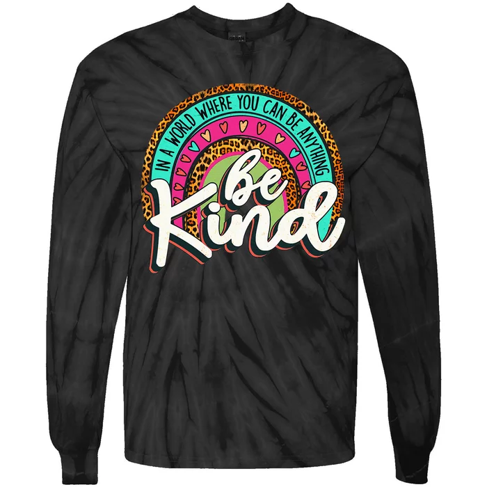 In A World Where You Can Be Any Thing Be Kind Retro Tie-Dye Long Sleeve Shirt