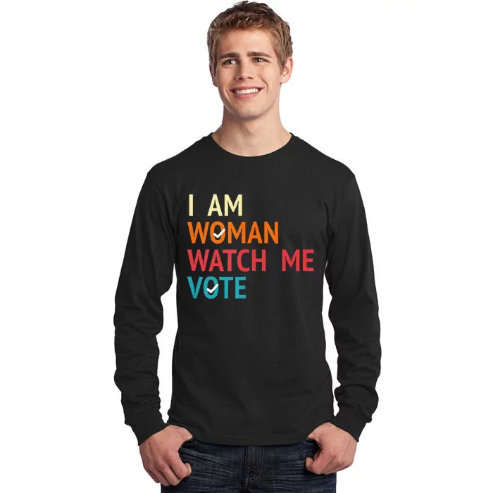 I Am Woman Watch Me Vote Kamala Harris 2024 Tall Long Sleeve T-Shirt