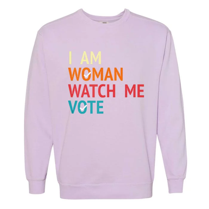 I Am Woman Watch Me Vote Kamala Harris 2024 Garment-Dyed Sweatshirt