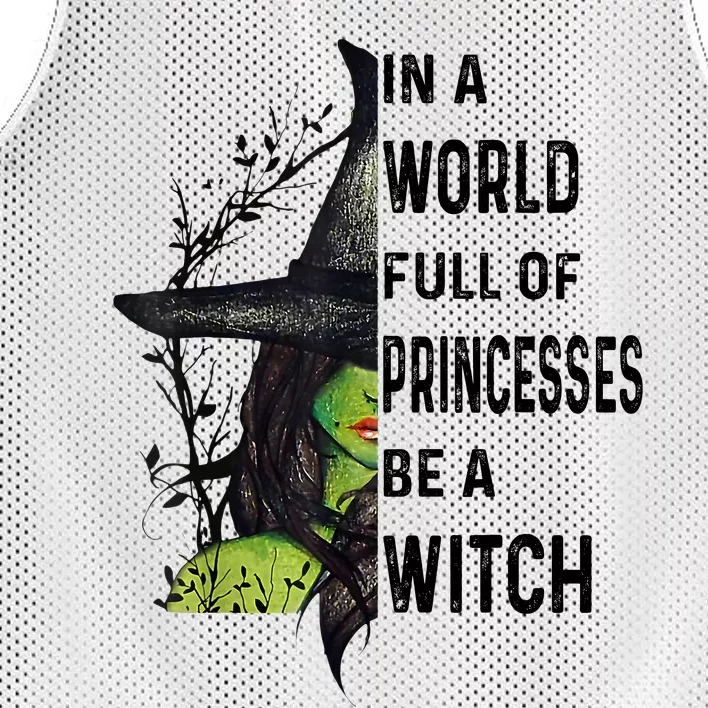 In A World Full Of Princesses Be A Witch Halloween Mesh Reversible Basketball Jersey Tank