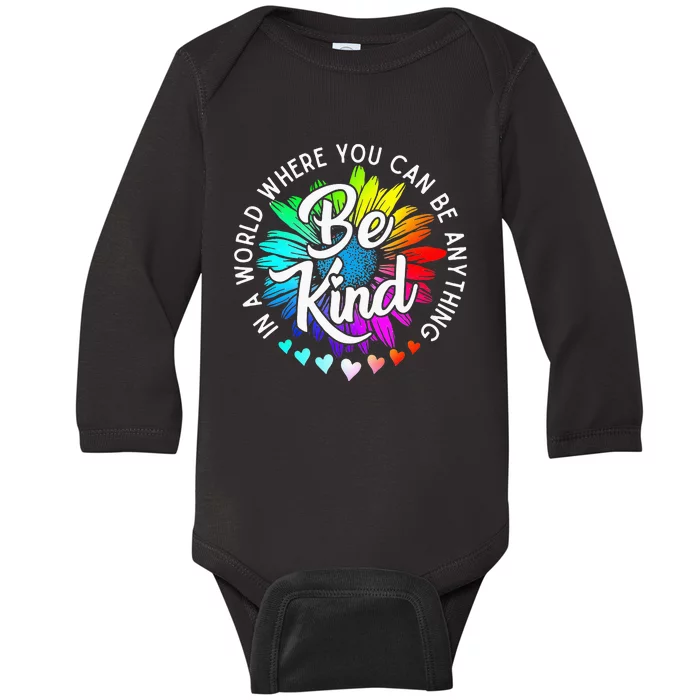 In A World Where You Can Be Anything Be Kind Rainbow Flower Baby Long Sleeve Bodysuit