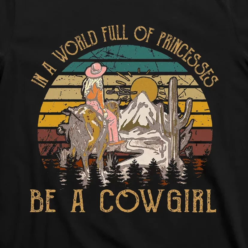 In A World Full Of Princesses Be A Cow Mountains & Moons T-Shirt