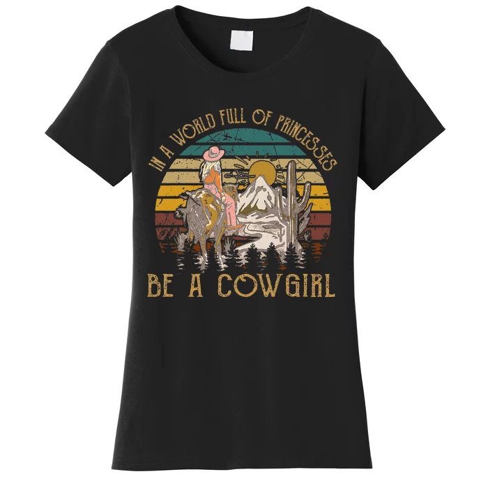 In A World Full Of Princesses Be A Cow Mountains & Moons Women's T-Shirt