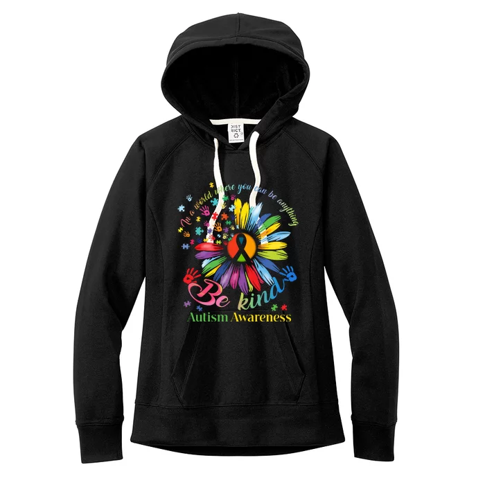 In A World Where You Can Be Anything Be Kind Autism Awareness Women's Fleece Hoodie