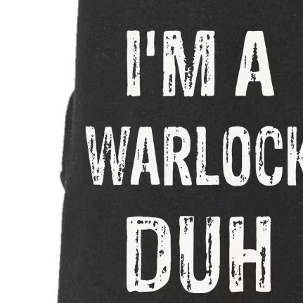 Im A Warlock Duh Halloween Costume Doggie 3-End Fleece Hoodie