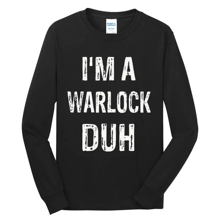 Im A Warlock Duh Halloween Costume Tall Long Sleeve T-Shirt