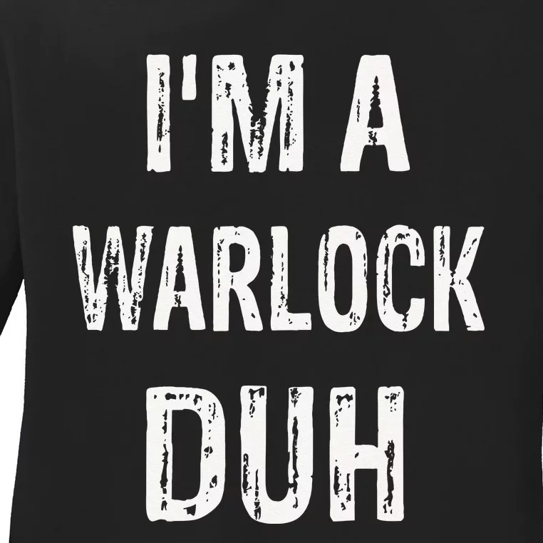 Im A Warlock Duh Halloween Costume Ladies Long Sleeve Shirt