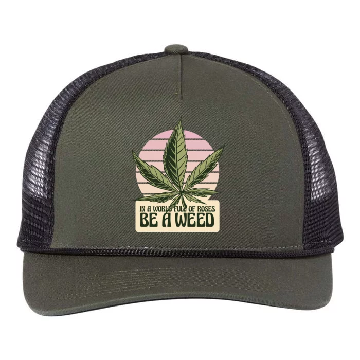 In A World Full Of Roses Be A Weed Funny Retro Rope Trucker Hat Cap