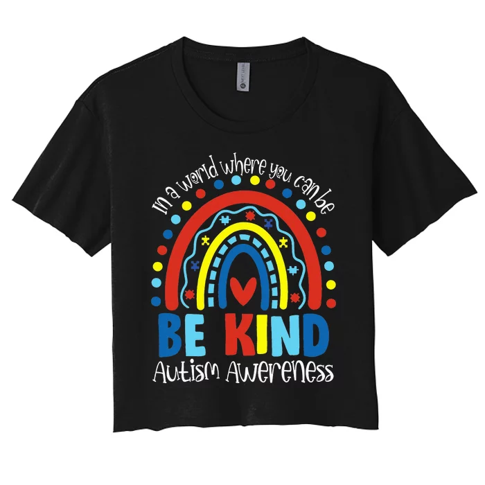 In A World Where You Can Be Anything Be Kind Autism Rainbow Women's Crop Top Tee