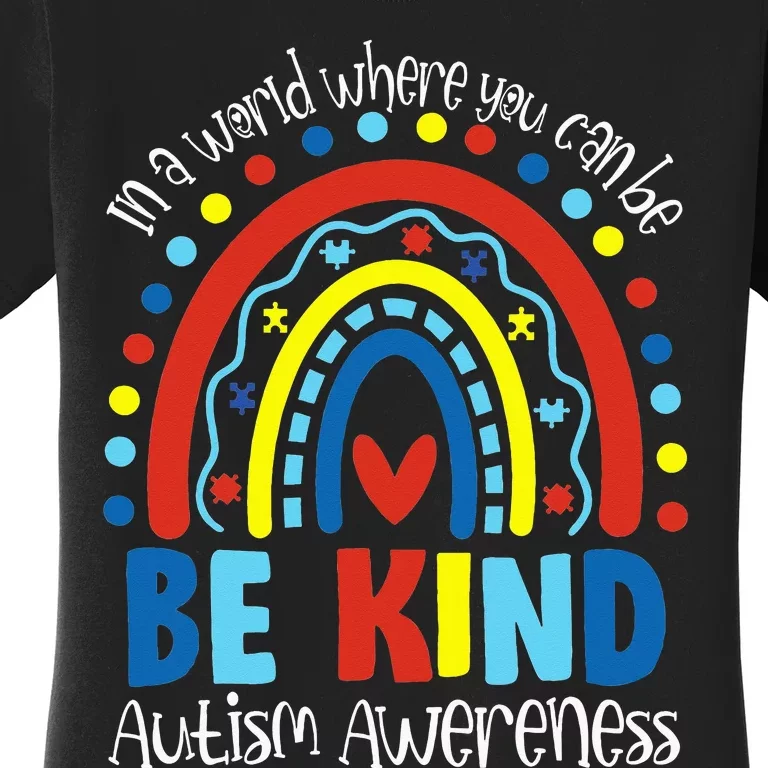 In A World Where You Can Be Anything Be Kind Autism Rainbow Women's T-Shirt