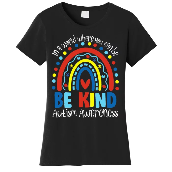 In A World Where You Can Be Anything Be Kind Autism Rainbow Women's T-Shirt