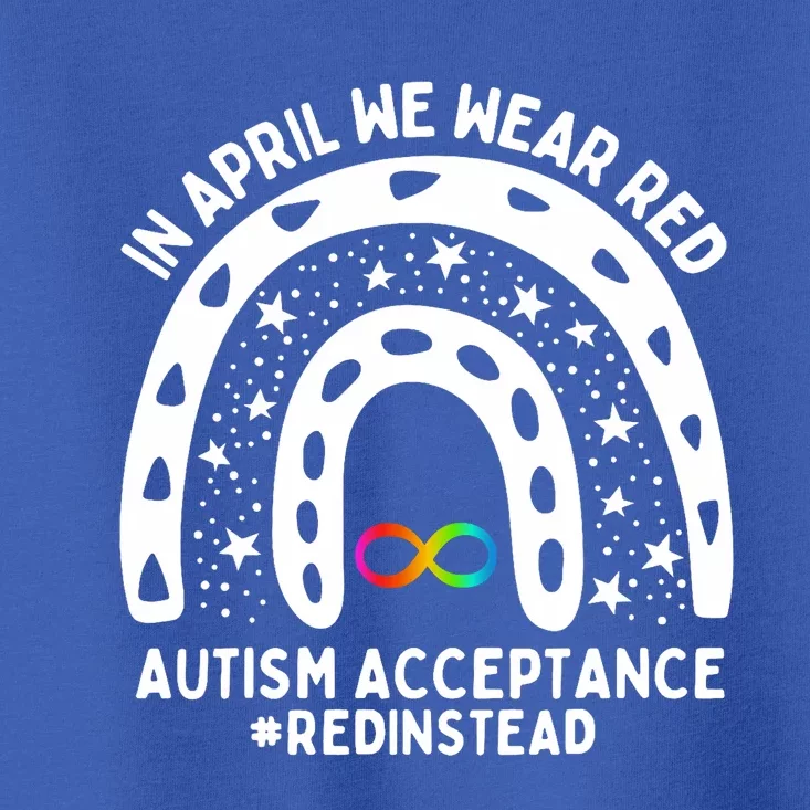 In April We Wear Red Autism Awareness Acceptance Red Instead Toddler T-Shirt