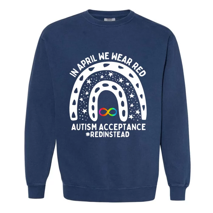 In April We Wear Red Autism Awareness Acceptance Red Instead Garment-Dyed Sweatshirt