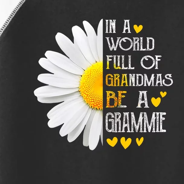 In A World Full Of Grandmas Be A Grammie Daisy MotherS Day Toddler Fine Jersey T-Shirt