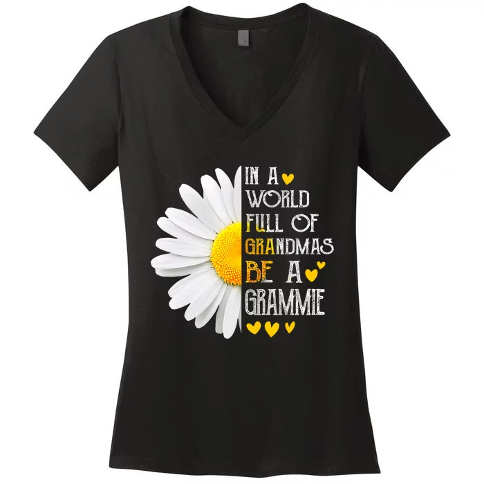 In A World Full Of Grandmas Be A Grammie Daisy MotherS Day Women's V-Neck T-Shirt