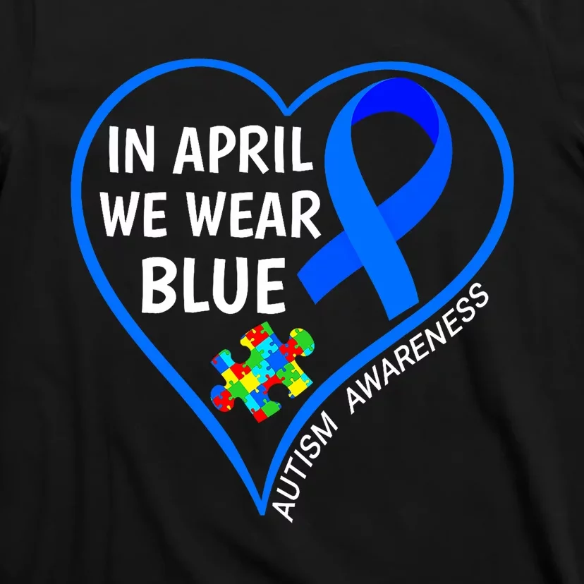 In April We Wear Blue World Autism Awareness Day 2024 T-Shirt