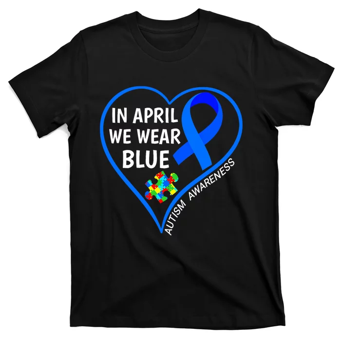 In April We Wear Blue World Autism Awareness Day 2024 T-Shirt