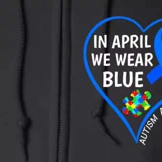 In April We Wear Blue World Autism Awareness Day 2024 Full Zip Hoodie