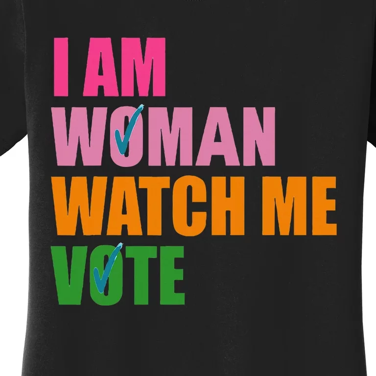 I Am Woman Watch Me Vote Women's T-Shirt