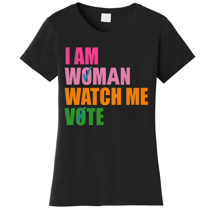 I Am Woman Watch Me Vote Women's T-Shirt