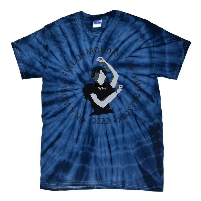 In A World Full Of Mondays Be A Wednesday For Lover Tie-Dye T-Shirt