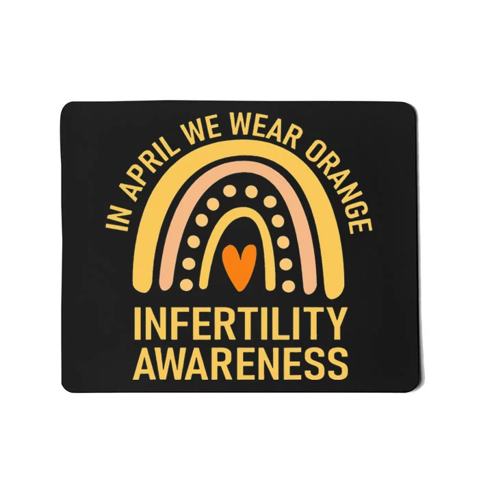 In April We Wear Orange Infertility Awareness Week Mousepad