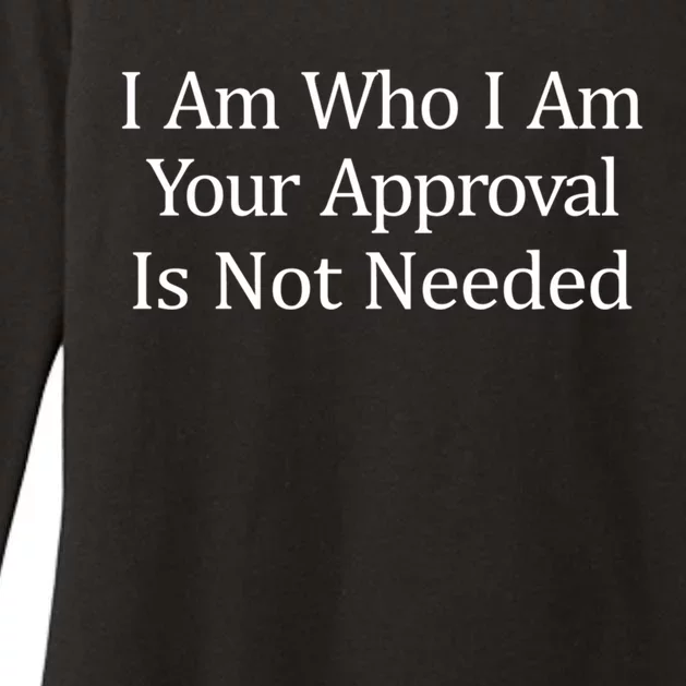 I Am Who I Am Your Approval Is Not Needed Cute Gift Womens CVC Long Sleeve Shirt