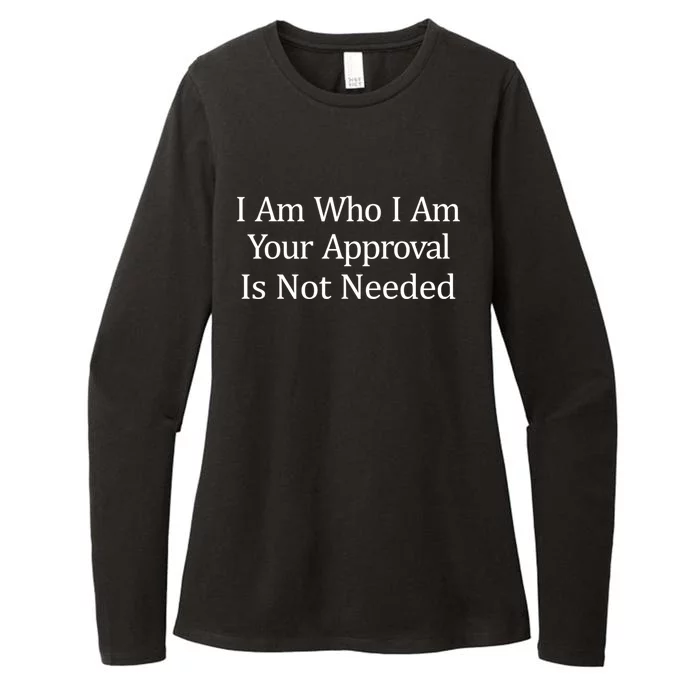 I Am Who I Am Your Approval Is Not Needed Cute Gift Womens CVC Long Sleeve Shirt