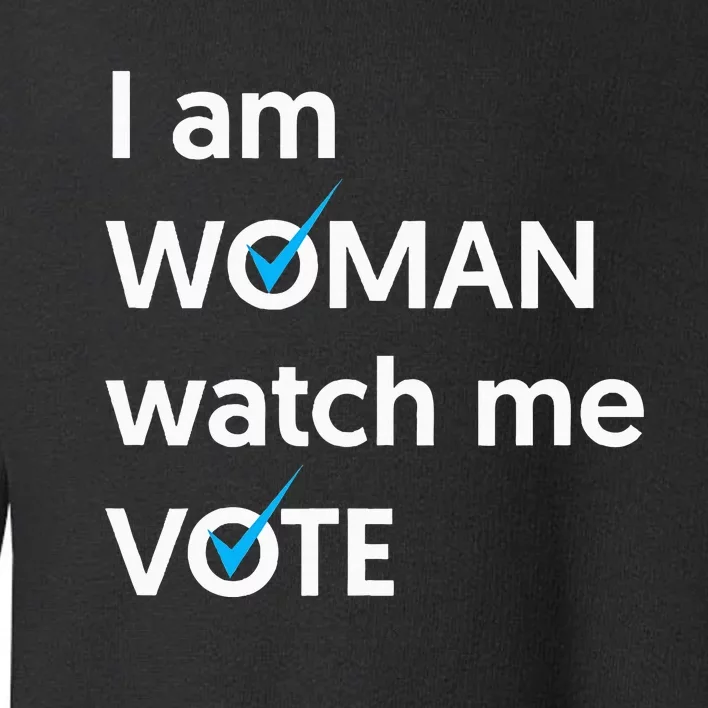 I Am Woman Watch Me Vote 2024 Blue Wave Vote Toddler Sweatshirt