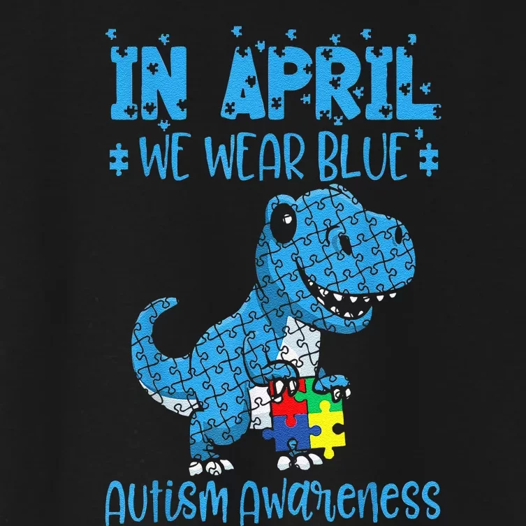 In April We Wear Blue Autism Awareness Month Dinosaur TRex Women's Crop Top Tee