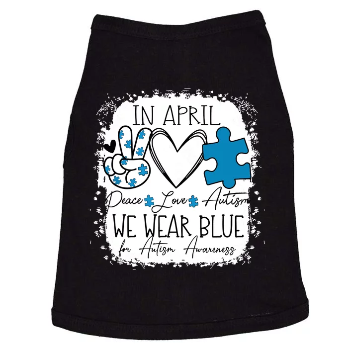 In April We Wear Blue For Autism Awareness Peace Love Autism Doggie Tank