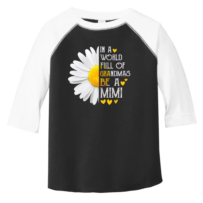 In A World Full Of Grandmas Be A Mimi Daisy MotherS Day Toddler Fine Jersey T-Shirt