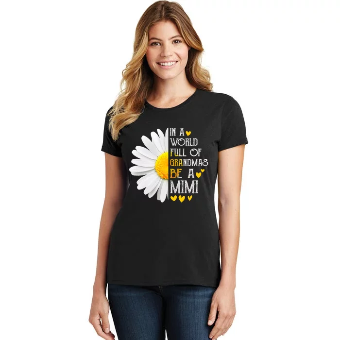 In A World Full Of Grandmas Be A Mimi Daisy MotherS Day Women's T-Shirt