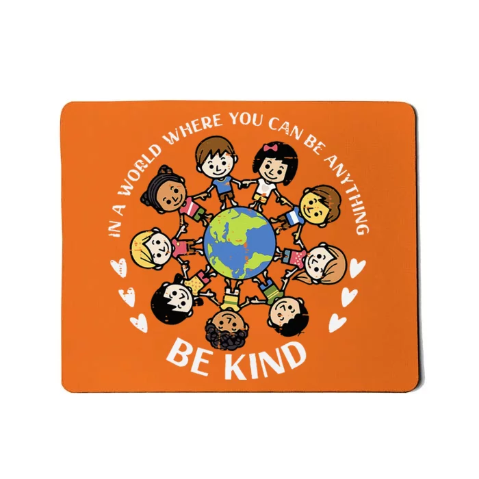 In A World Be Kind Earth Anti Bullying Unity Day Orange Mousepad