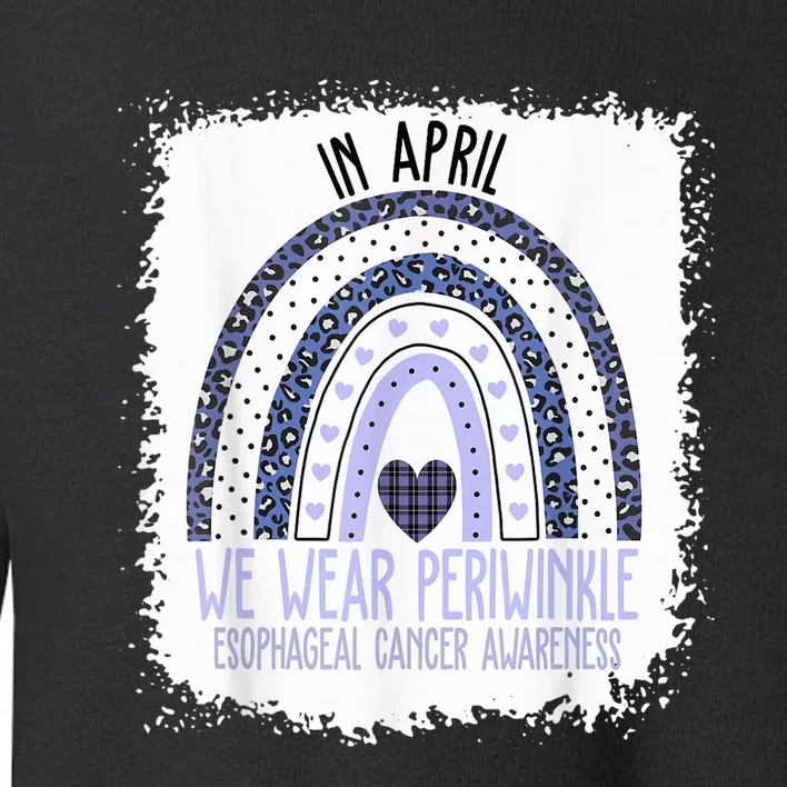 In April We Wear Periwinkle Esophageal Cancer Awareness Toddler Sweatshirt