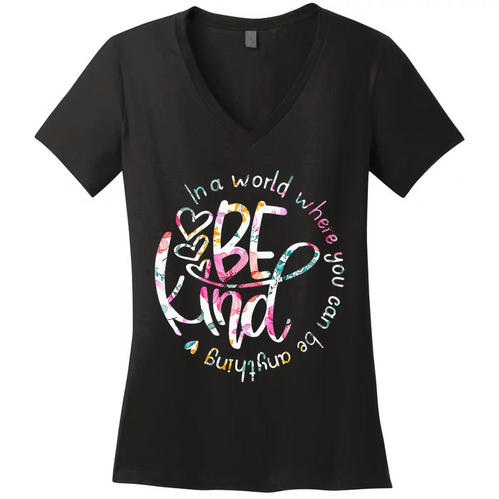 In A World Where You Can Be Anything Be Kind Kindness Women's V-Neck T-Shirt