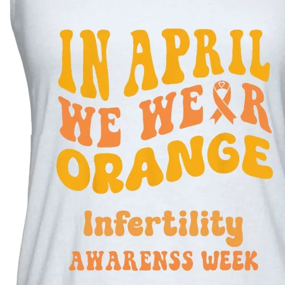 In April We Wear Orange Infertility Awareness Week Funny Ladies Essential Flowy Tank