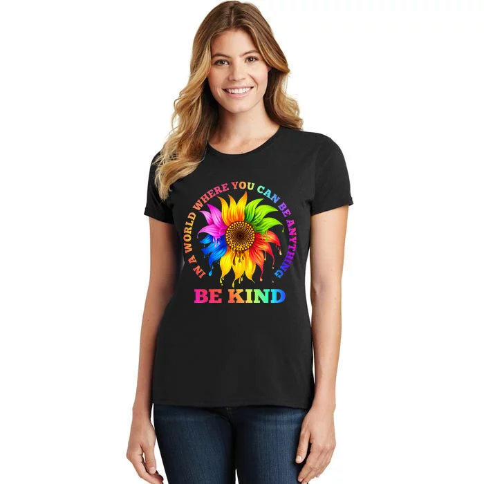 In A World Where You Can Be Anything BE KIND LGBT Rainbow Women's T-Shirt