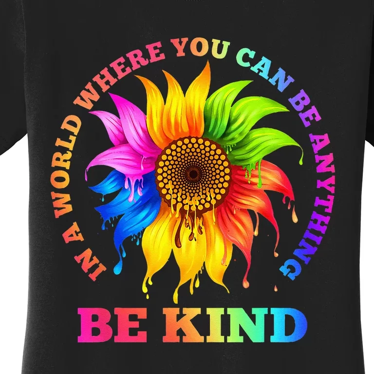 In A World Where You Can Be Anything BE KIND LGBT Rainbow Women's T-Shirt