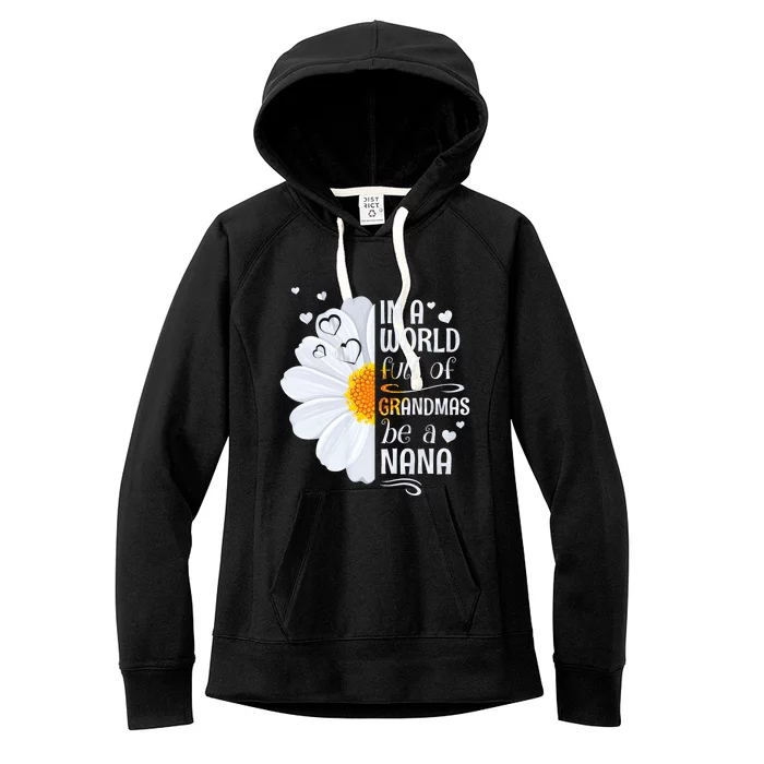 In A World Full Of Grandmas Be A Nana Daisy Flower Women's Fleece Hoodie