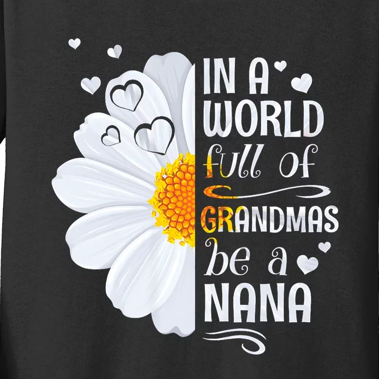 In A World Full Of Grandmas Be A Nana Daisy Flower Kids Long Sleeve Shirt