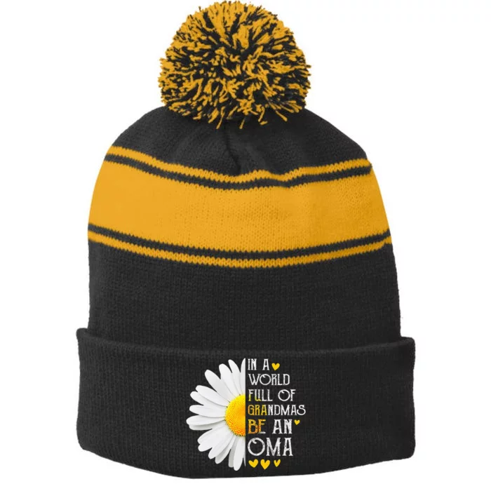 In A World Full Of Grandmas Be An Oma Daisy Mothers Day Stripe Pom Pom Beanie