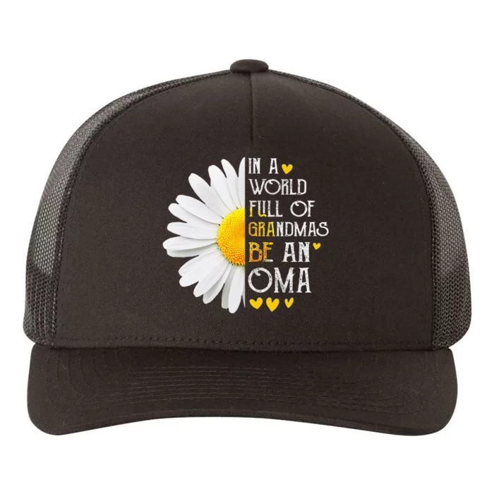 In A World Full Of Grandmas Be An Oma Daisy Mothers Day Yupoong Adult 5-Panel Trucker Hat