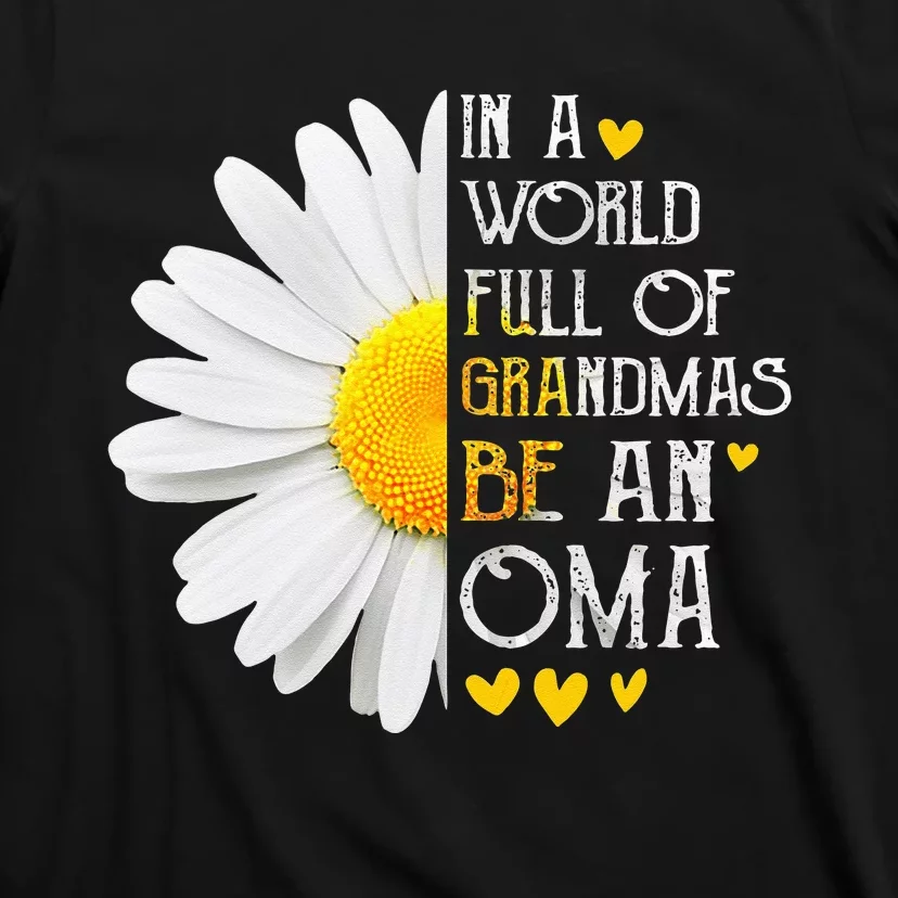 In A World Full Of Grandmas Be An Oma Daisy Mothers Day T-Shirt