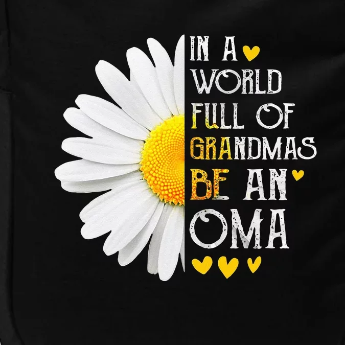 In A World Full Of Grandmas Be An Oma Daisy Mothers Day Impact Tech Backpack