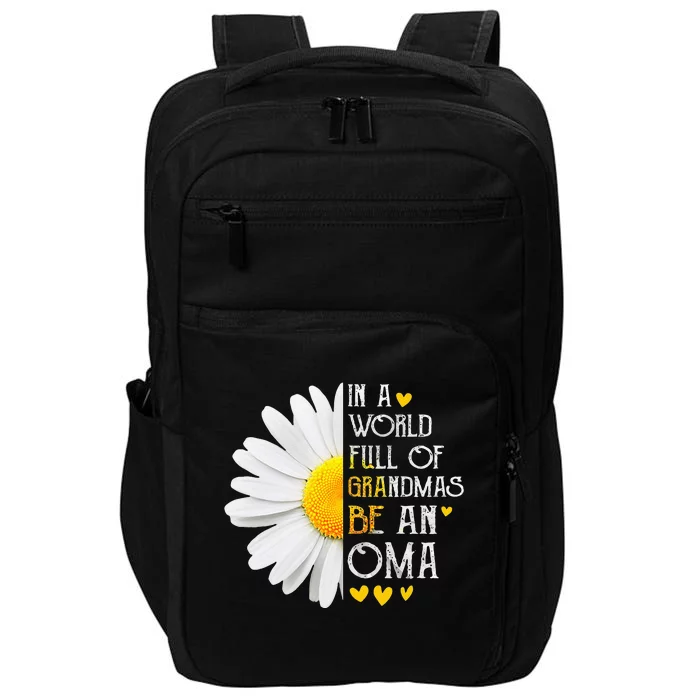 In A World Full Of Grandmas Be An Oma Daisy Mothers Day Impact Tech Backpack