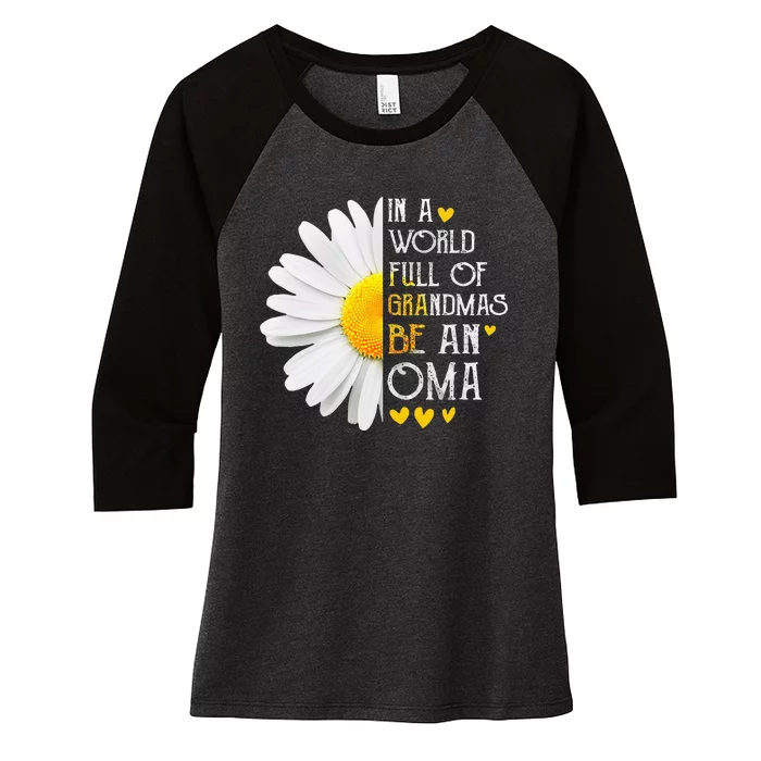 In A World Full Of Grandmas Be An Oma Daisy Mothers Day Women's Tri-Blend 3/4-Sleeve Raglan Shirt