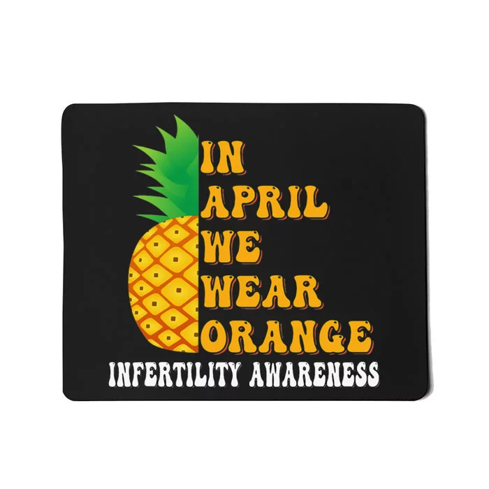 In April We Wear Orange Infertility Awareness Week Mousepad