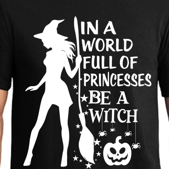 In A World Full Of Princesses Be A Witch Halloween Gift Pajama Set